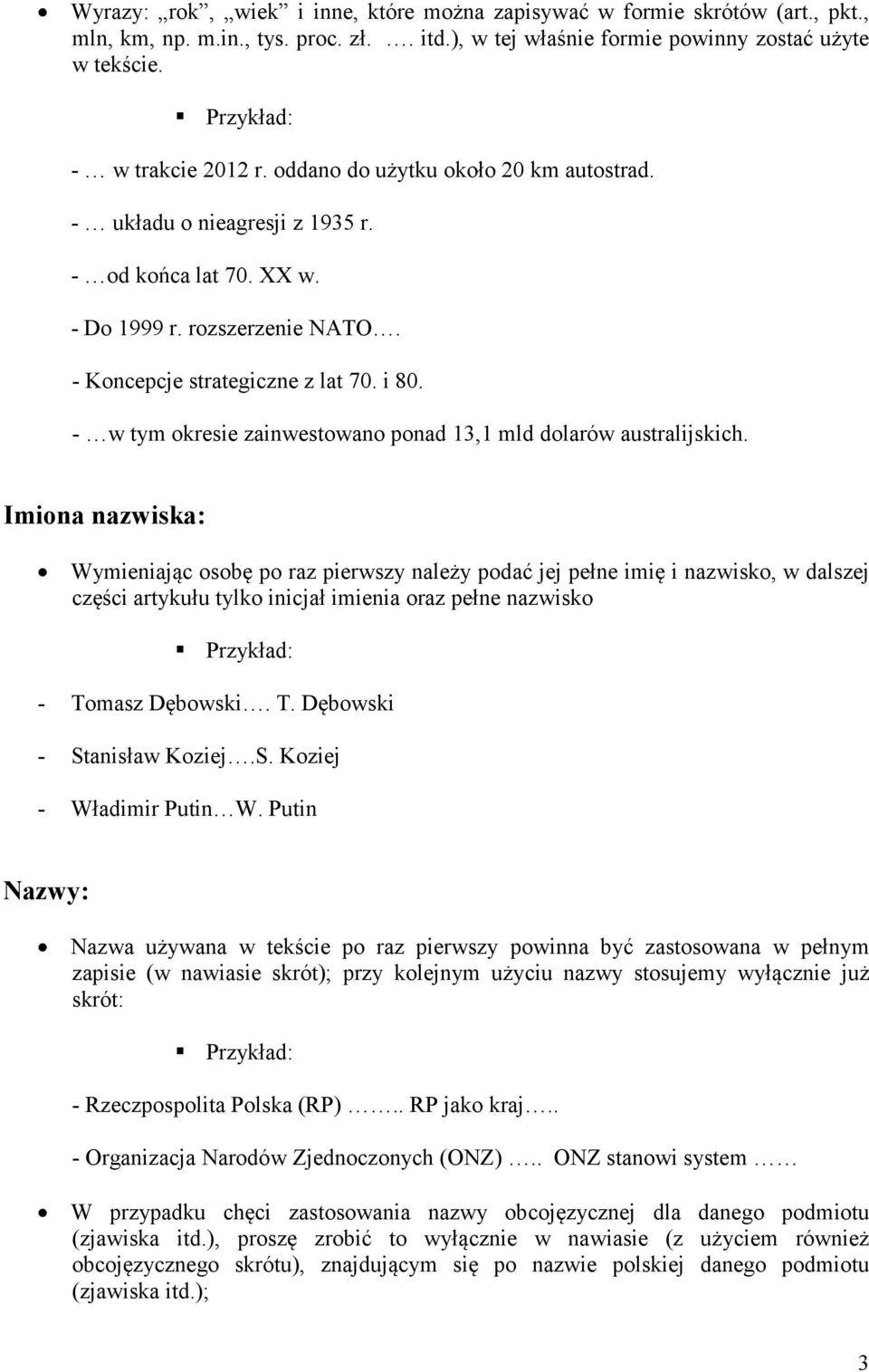 - w tym okresie zainwestowano ponad 13,1 mld dolarów australijskich.