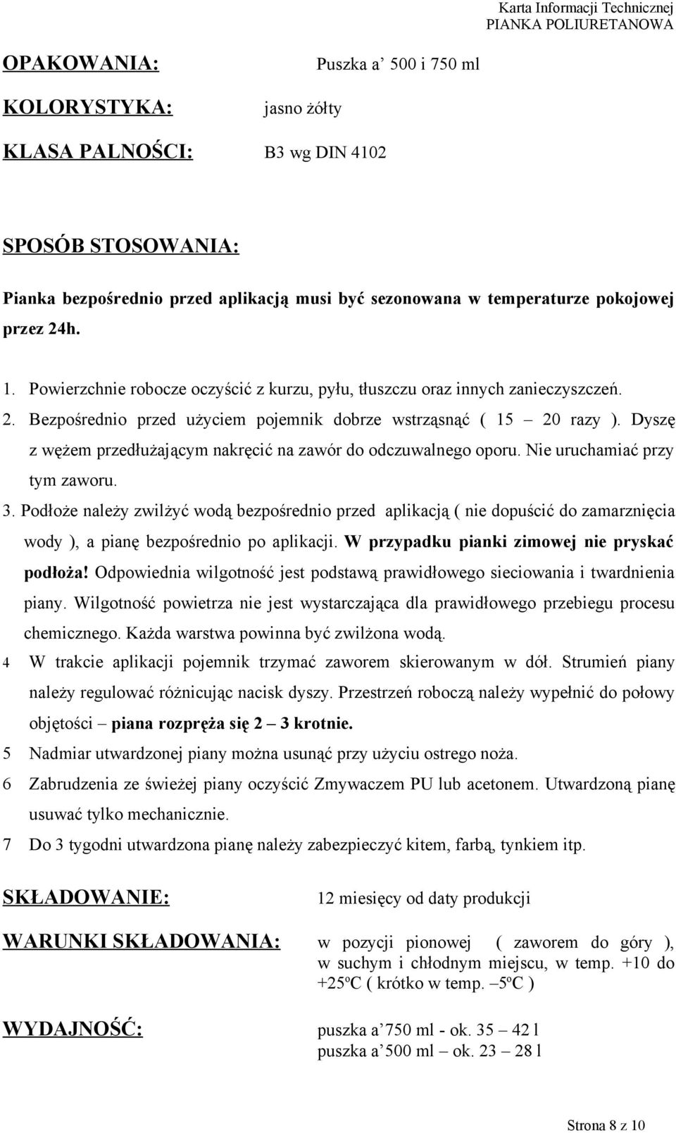 Dyszę z wężem przedłużającym nakręcić na zawór do odczuwalnego oporu. Nie uruchamiać przy tym zaworu. 3.