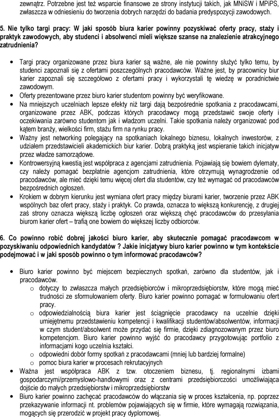 Targi pracy organizowane przez biura karier są ważne, ale nie powinny służyć tylko temu, by studenci zapoznali się z ofertami poszczególnych pracodawców.