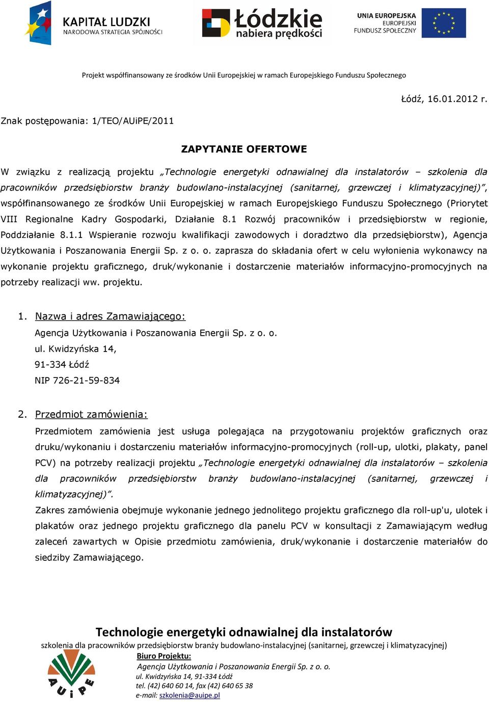 Unii Europejskiej w ramach Europejskiego Funduszu Społecznego (Priorytet VIII Regionalne Kadry Gospodarki, Działanie 8.1 