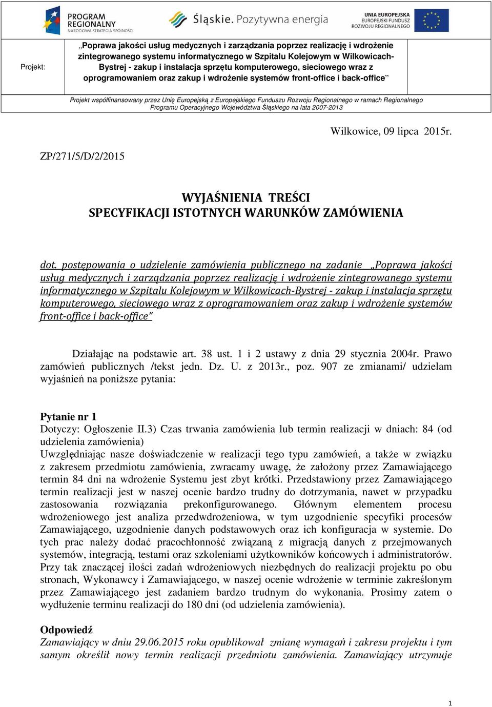 Wilkowicach-Bystrej - zakup i instalacja sprzętu komputerowego, sieciowego wraz z oprogramowaniem oraz zakup i wdrożenie systemów front-office i back-office Działając na podstawie art. 38 ust.