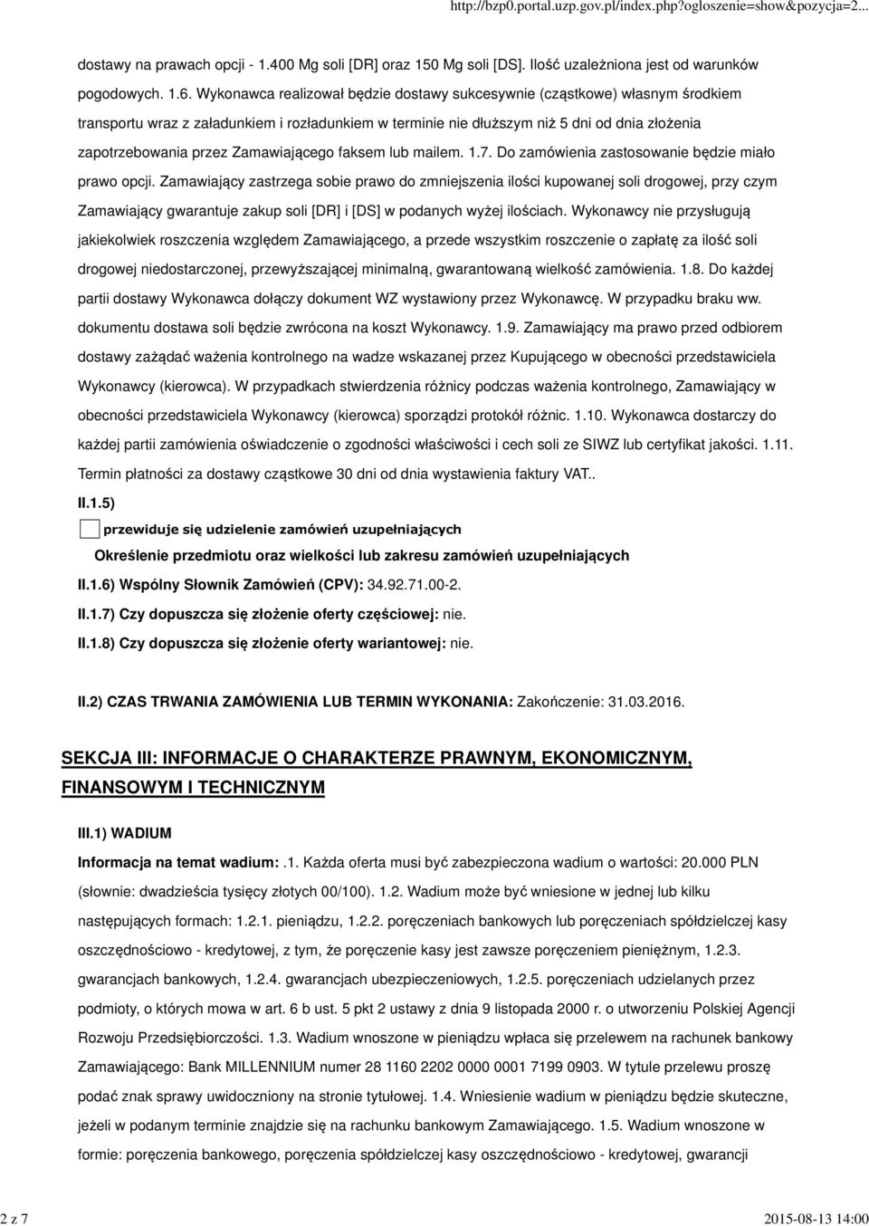 Zamawiającego faksem lub mailem. 1.7. Do zamówienia zastosowanie będzie miało prawo opcji.