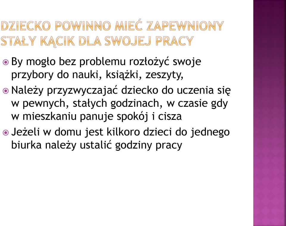 stałych godzinach, w czasie gdy w mieszkaniu panuje spokój i cisza