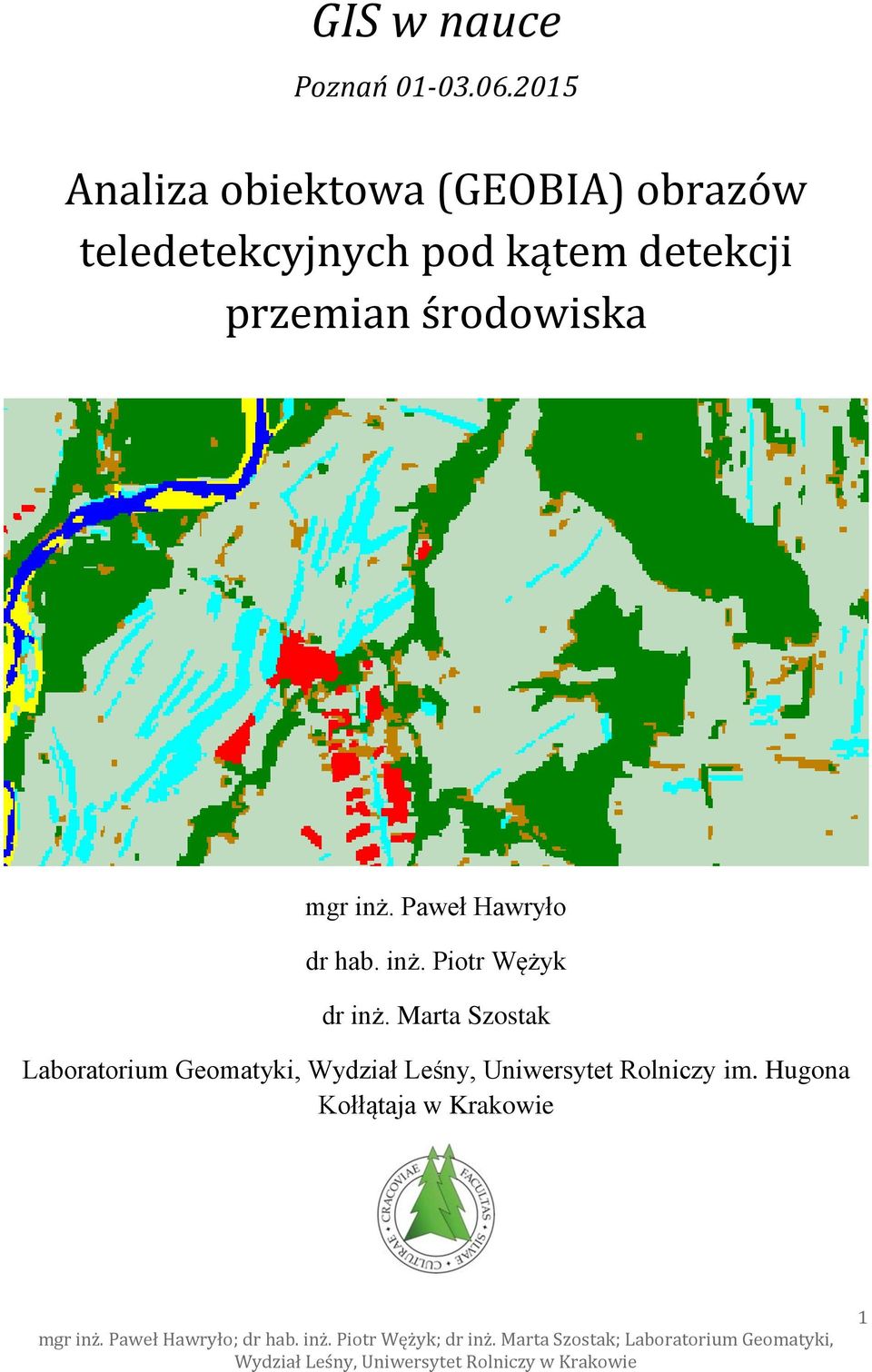 detekcji przemian środowiska mgr inż. Paweł Hawryło dr hab. inż. Piotr Wężyk dr inż.