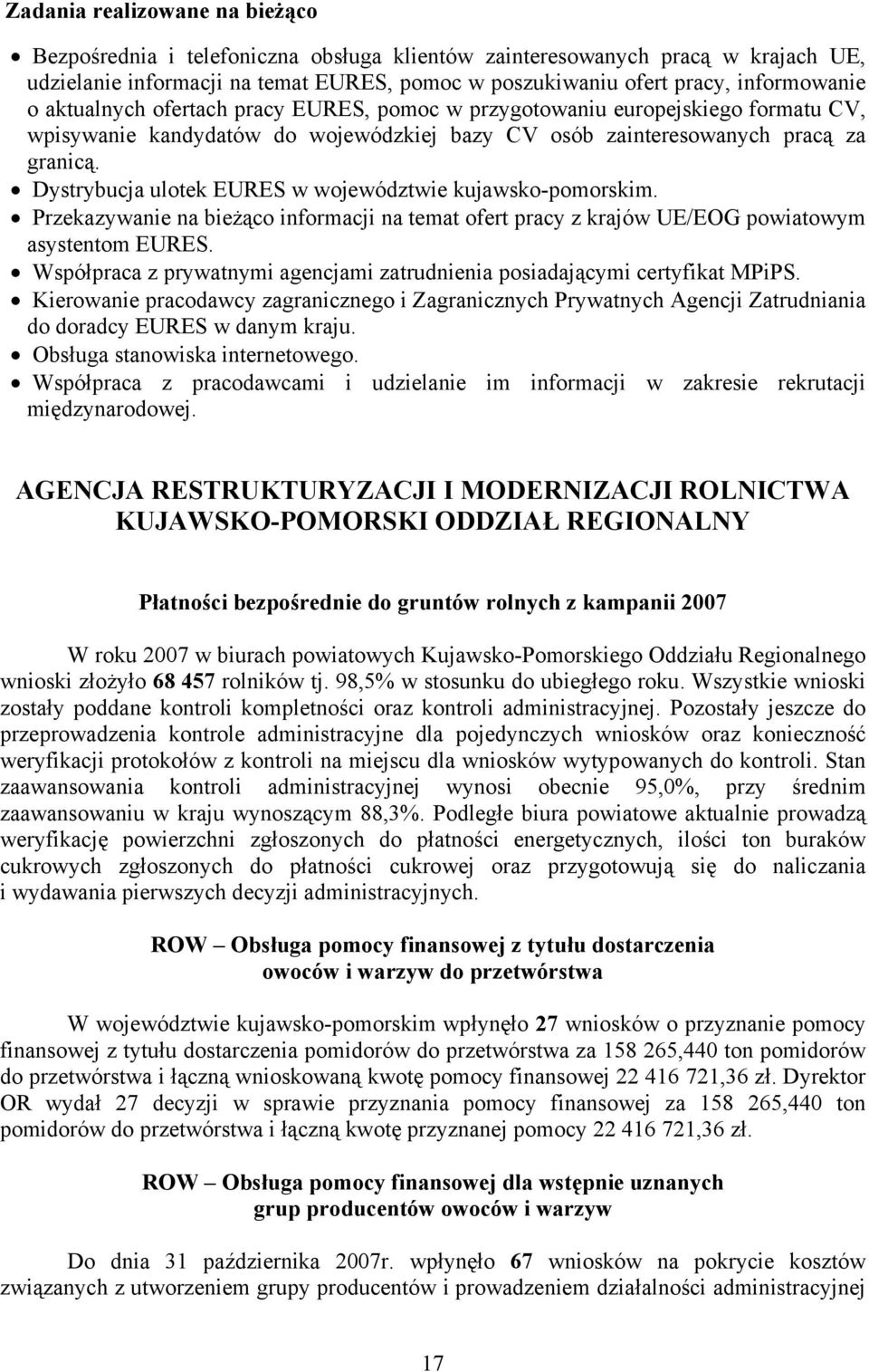 Dystrybucja ulotek EURES w województwie kujawsko-pomorskim. Przekazywanie na bieżąco informacji na temat ofert pracy z krajów UE/EOG powiatowym asystentom EURES.