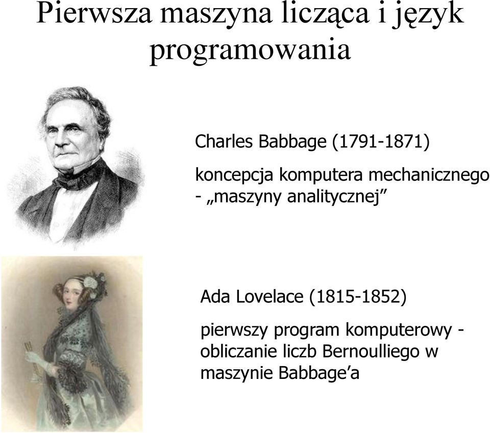 maszyny analitycznej Ada Lovelace (1815-1852) pierwszy
