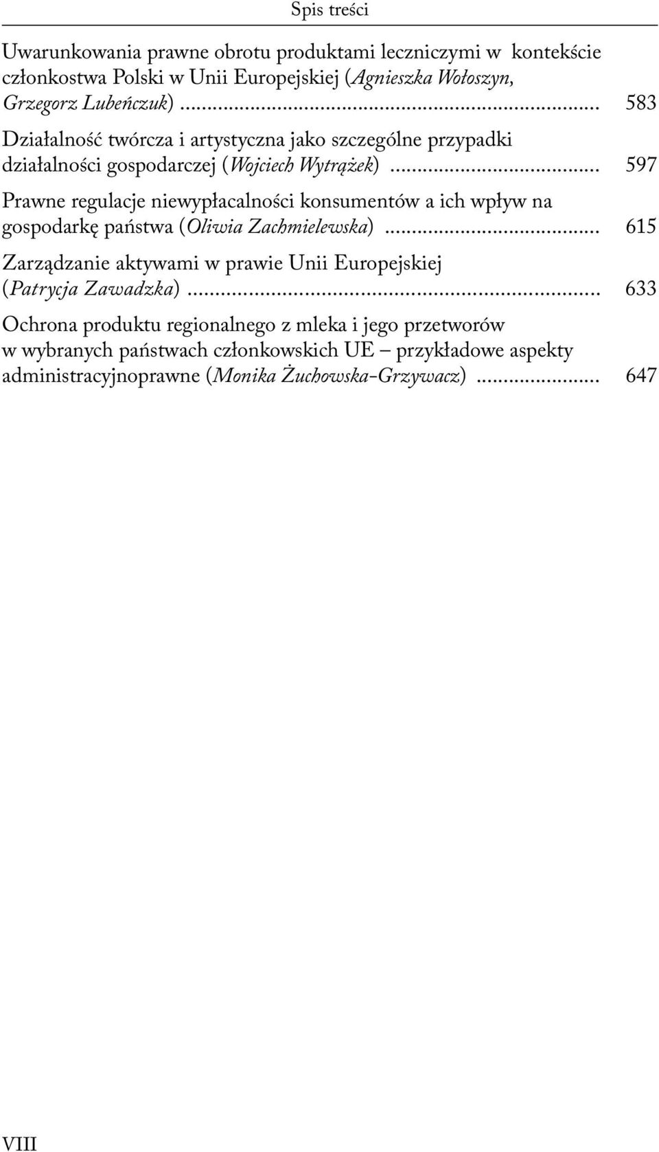 .. 597 Prawne regulacje niewypłacalności konsumentów a ich wpływ na gospodarkę państwa (Oliwia Zachmielewska).