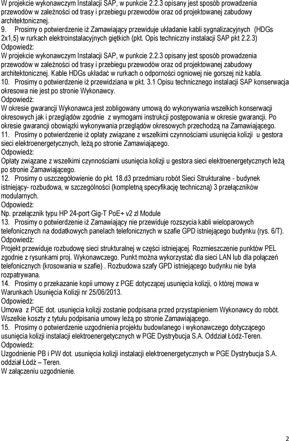 2.3 opisany jest sposób prowadzenia przewodów w zależności od trasy i przebiegu przewodów oraz od projektowanej zabudowy architektonicznej.