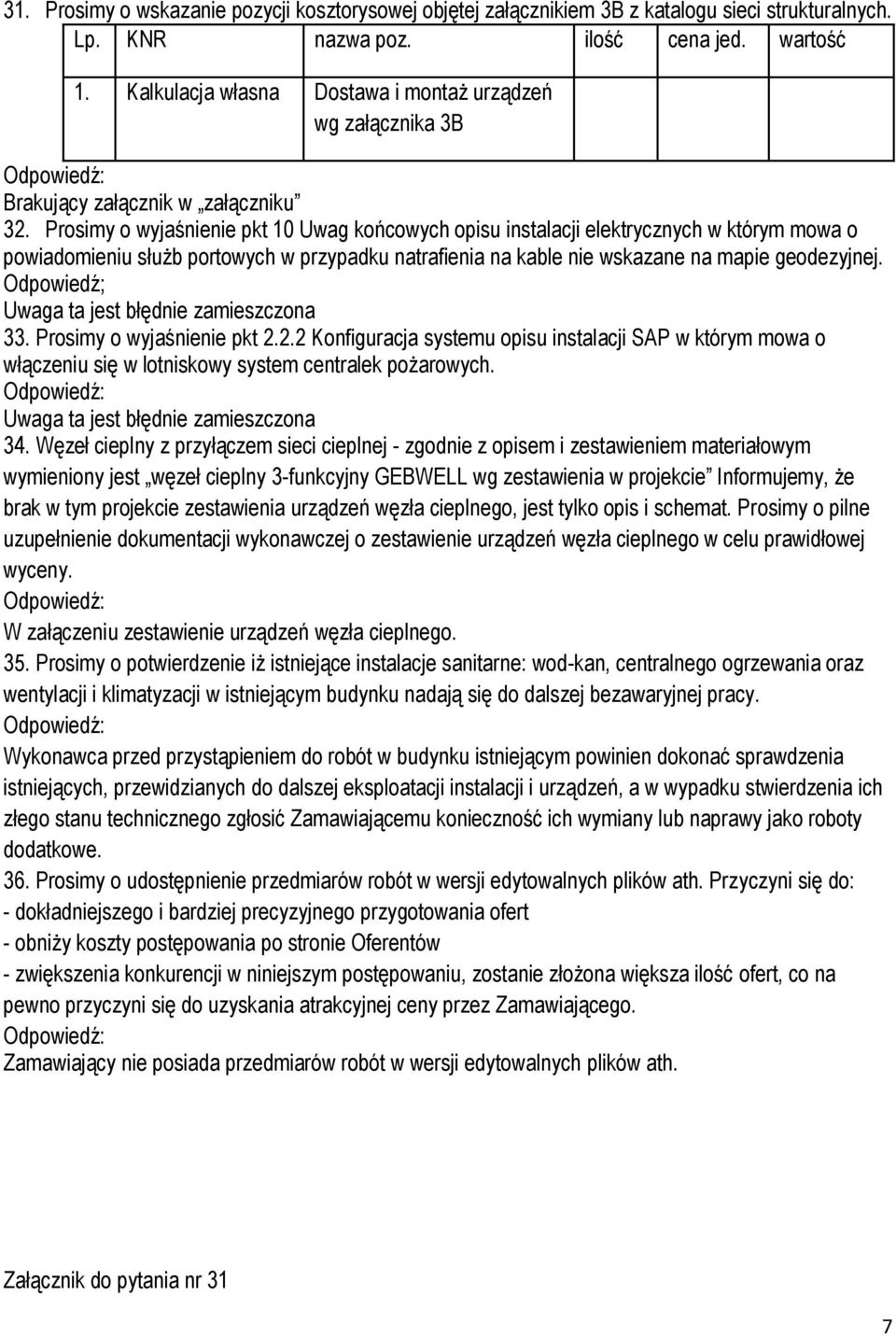 Prosimy o wyjaśnienie pkt 10 Uwag końcowych opisu instalacji elektrycznych w którym mowa o powiadomieniu służb portowych w przypadku natrafienia na kable nie wskazane na mapie geodezyjnej.