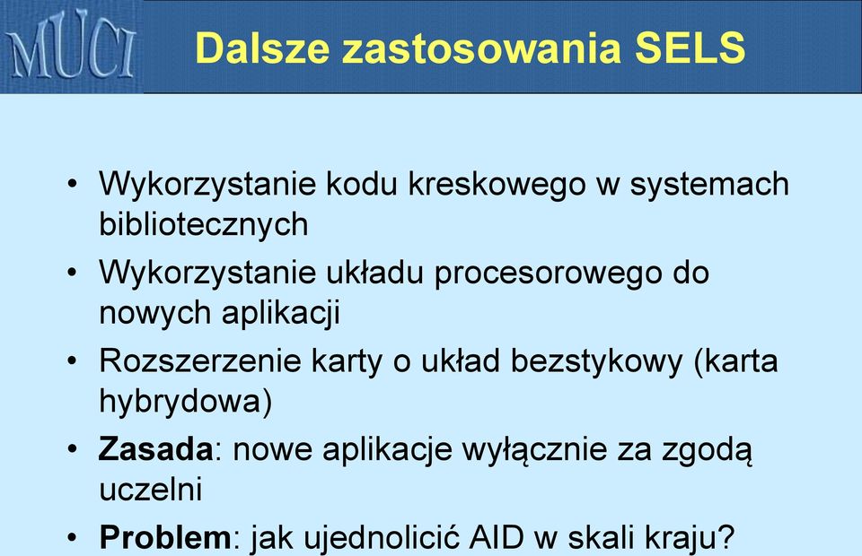 Rozszerzenie karty o układ bezstykowy (karta hybrydowa) Zasada: nowe