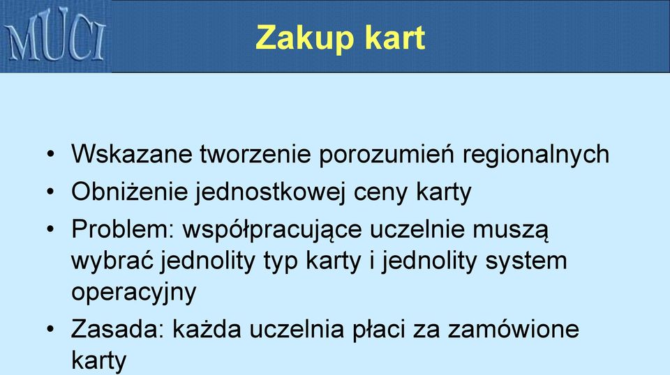 uczelnie muszą wybrać jednolity typ karty i jednolity