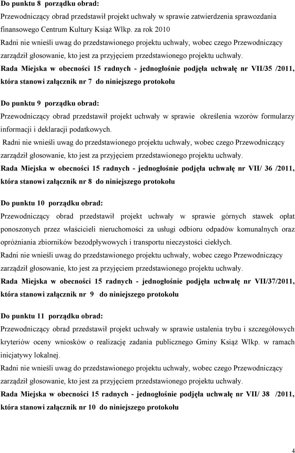 przedstawił projekt uchwały w sprawie określenia wzorów formularzy informacji i deklaracji podatkowych.