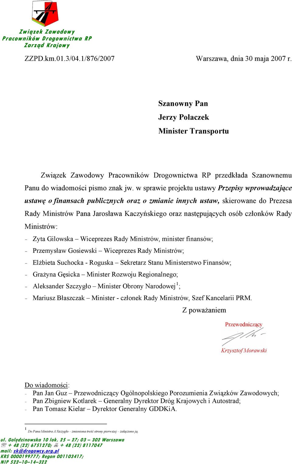 w sprawie projektu ustawy Przepisy wprowadzające ustawę o finansach publicznych oraz o zmianie innych ustaw, skierowane do Prezesa Rady Ministrów Pana Jarosława Kaczyńskiego oraz następujących osób