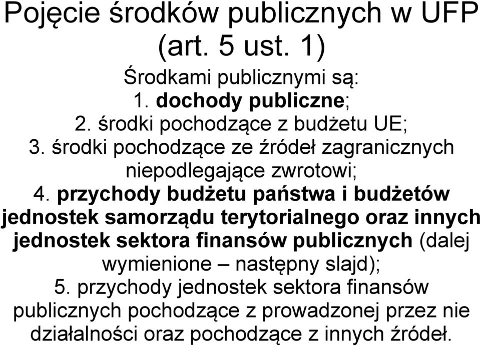 przychody budżetu państwa i budżetów jednostek samorządu terytorialnego oraz innych jednostek sektora finansów publicznych