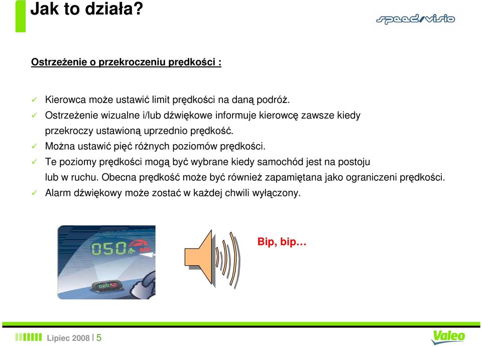 MoŜna ustawić pięć róŝnych poziomów prędkości.