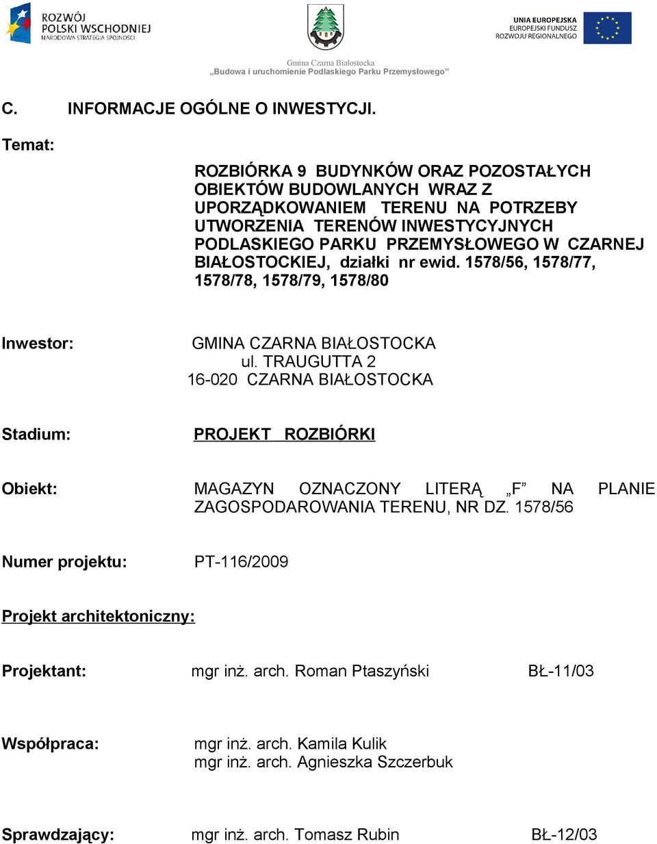 CZARNEJ BIAŁOSTOCKIEJ, działki nr ewid. 1578/56, 1578/77, 1578/78, 1578/79, 1578/80 Inwestor: GMINA CZARNA BIAŁOSTOCKA ul.