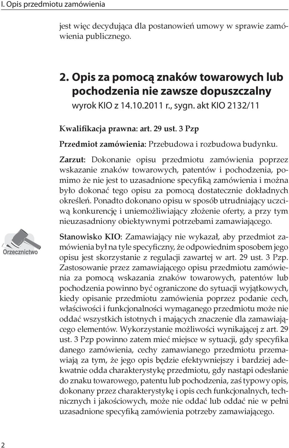 Zarzut: Dokonanie opisu przedmiotu zamówienia poprzez wskazanie znaków towarowych, patentów i pochodzenia, pomimo że nie jest to uzasadnione specyfiką zamówienia i można było dokonać tego opisu za