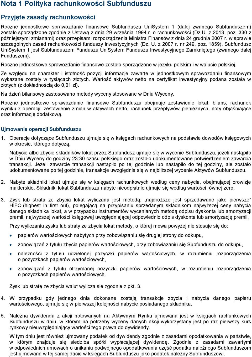 w sprawie szczególnych zasad rachunkowości funduszy inwestycyjnych (Dz. U. z 2007 r. nr 249, poz. 1859).