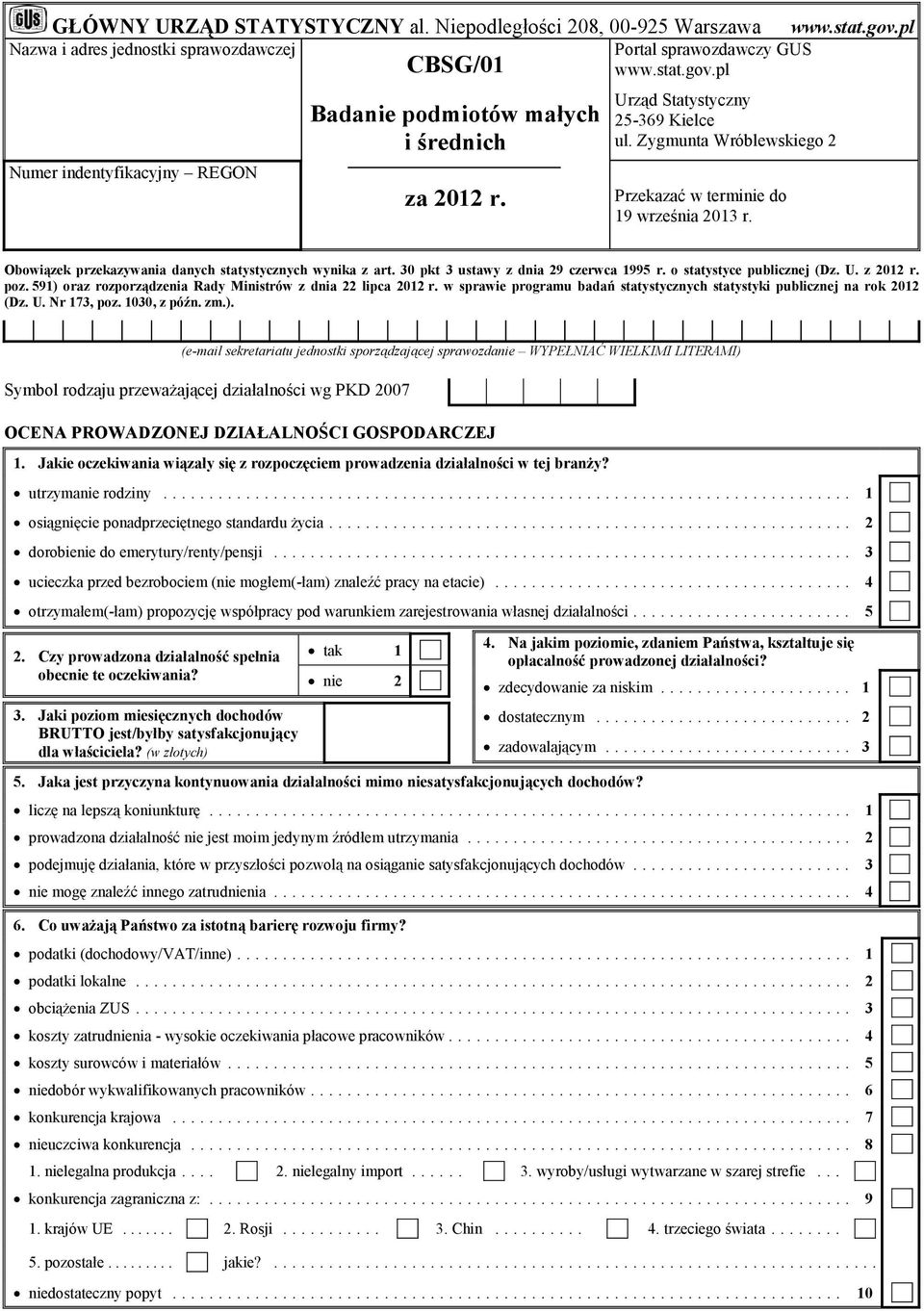 30 pkt 3 ustawy z dnia 29 czerwca 1995 r. o statystyce publicznej (Dz. U. z 2012 r. poz. 591) oraz rozporządzenia Rady Ministrów z dnia 22 lipca 2012 r.