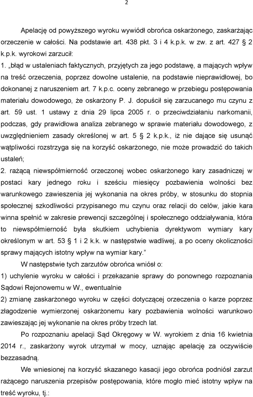 J. dopuścił się zarzucanego mu czynu z art. 59 ust. 1 ustawy z dnia 29 lipca 2005 r.