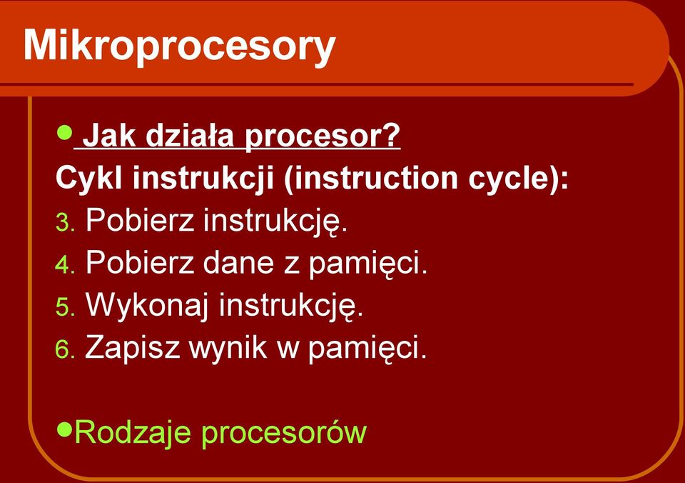 Pobierz instrukcję. 4. Pobierz dane z pamięci.