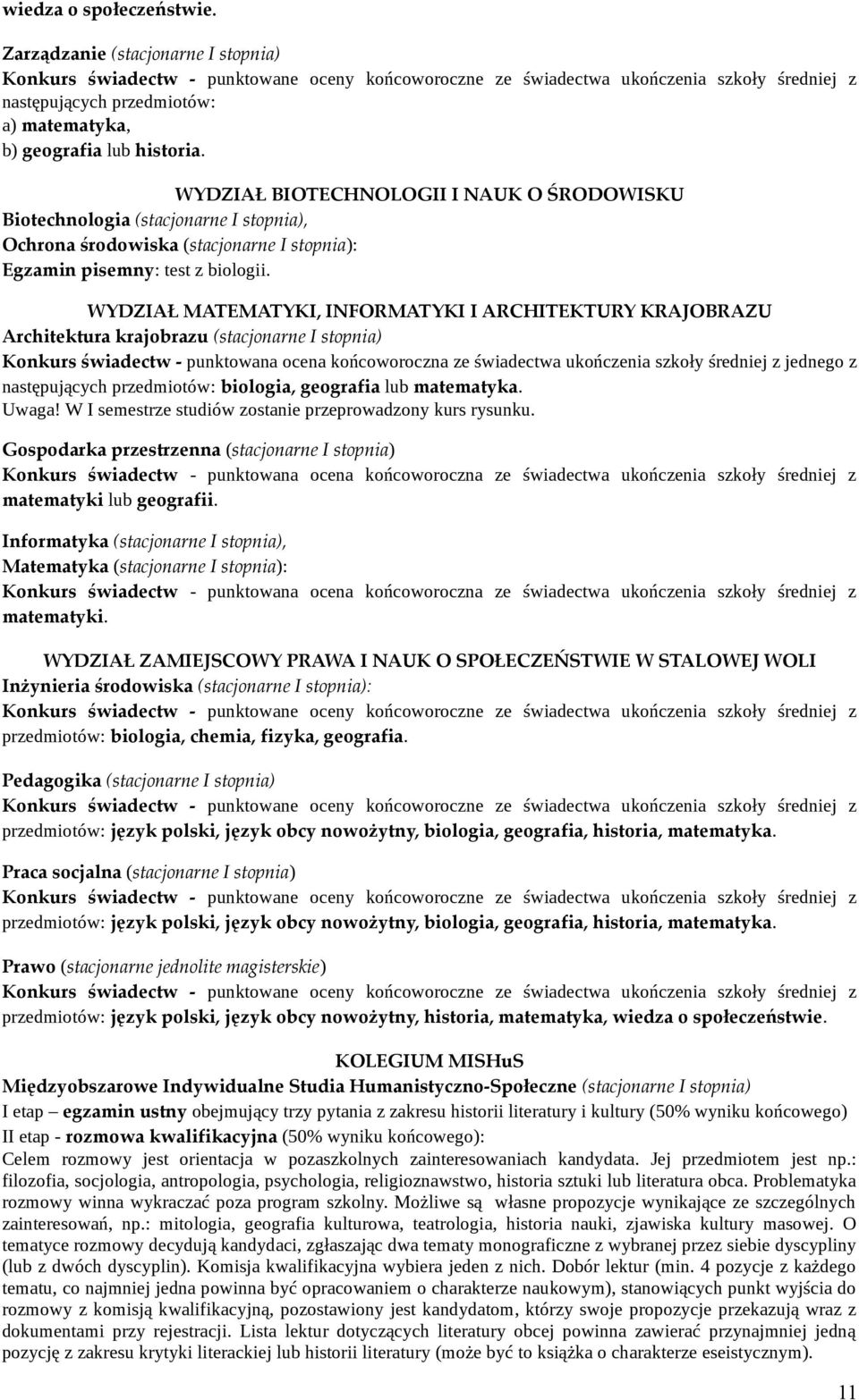 WYDZIAŁ MATEMATYKI, INFORMATYKI I ARCHITEKTURY KRAJOBRAZU Architektura krajobrazu (stacjonarne I stopnia) Konkurs świadectw - punktowana ocena końcoworoczna ze świadectwa ukończenia szkoły średniej z