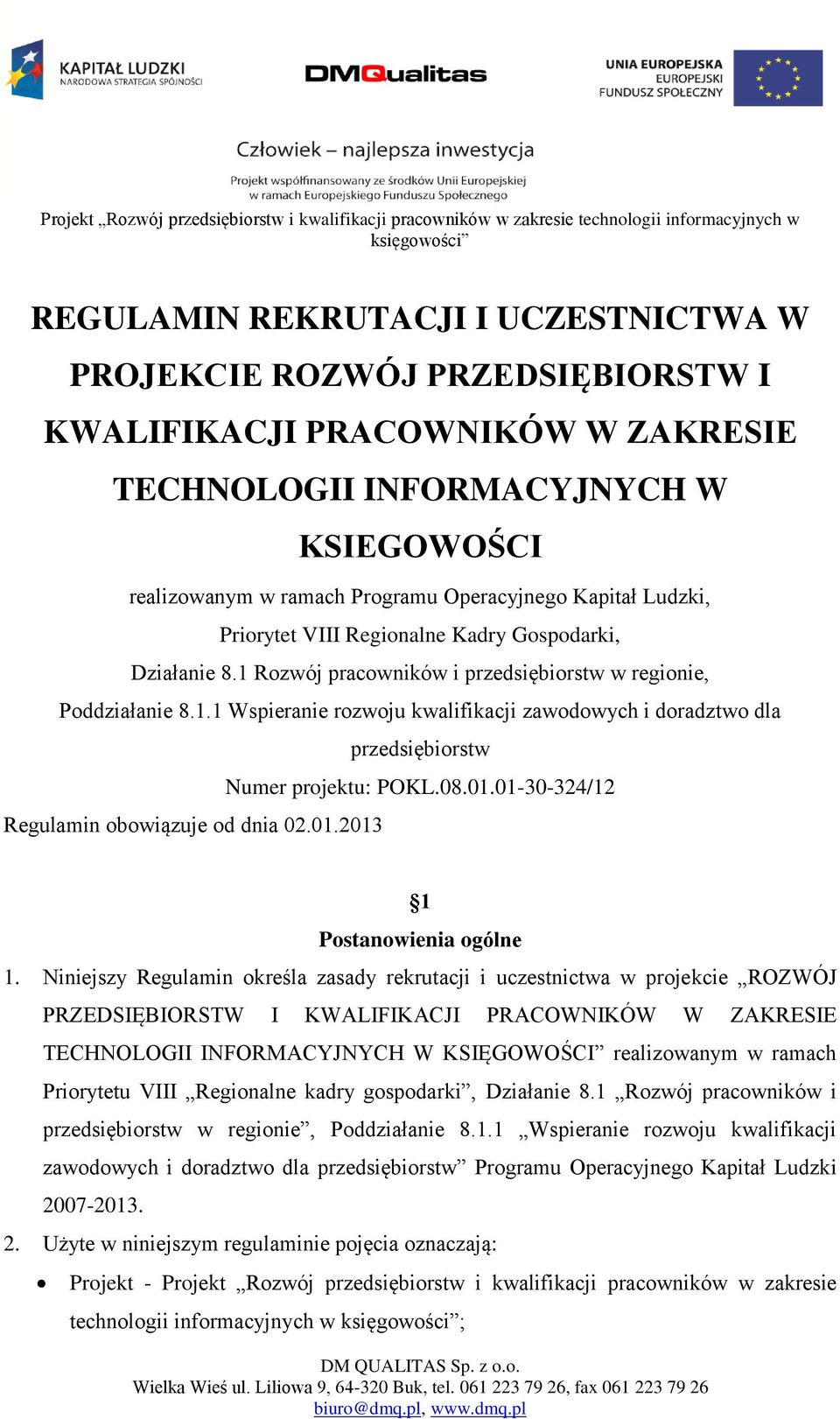 08.01.01-30-324/12 Regulamin obowiązuje od dnia 02.01.2013 1 Postanowienia ogólne 1.