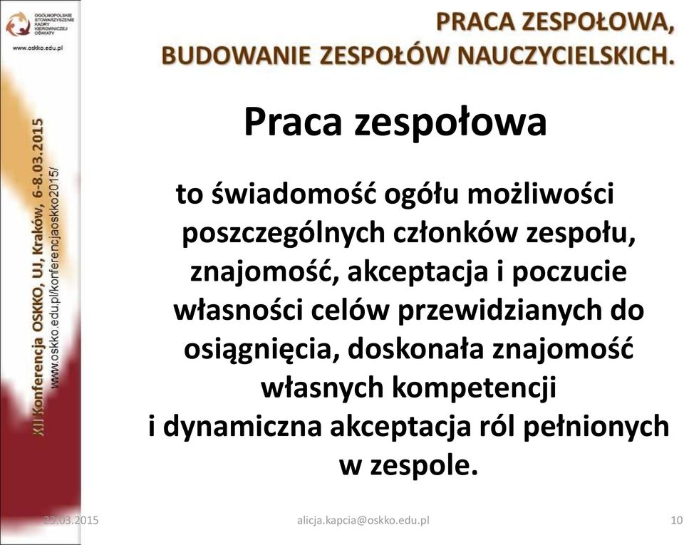 do osiągnięcia, doskonała znajomość własnych kompetencji i dynamiczna