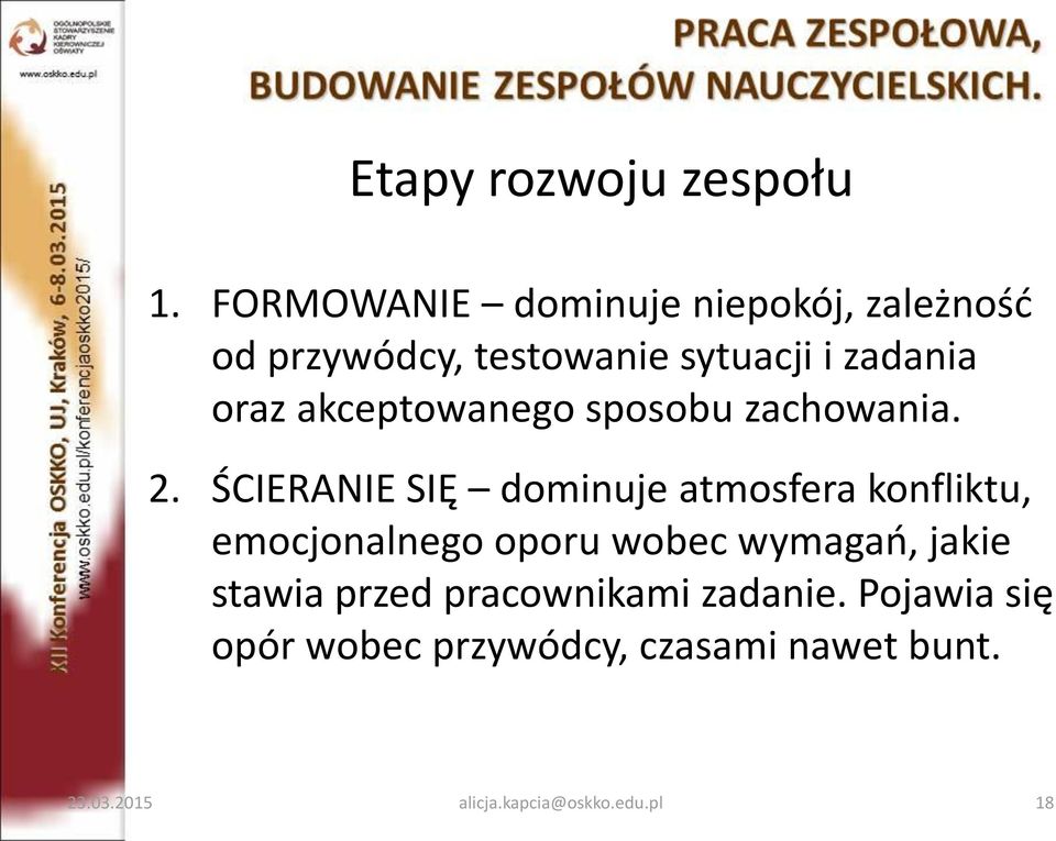 akceptowanego sposobu zachowania. 2.