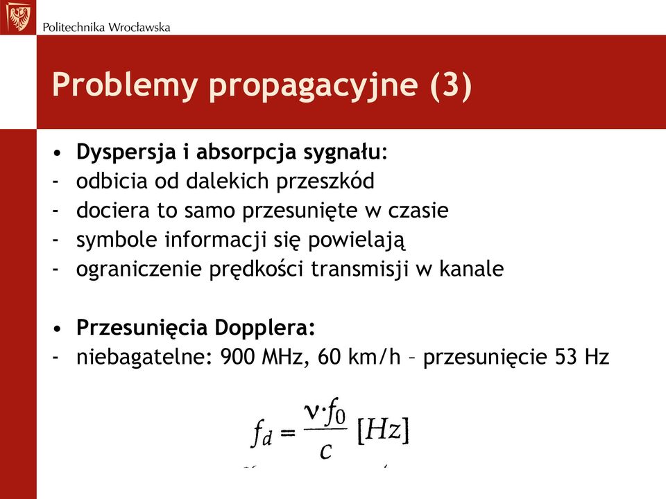 informacji się powielają - ograniczenie prędkości transmisji w kanale