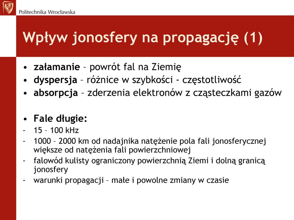 km od nadajnika natężenie pola fali jonosferycznej większe od natężenia fali powierzchniowej - falowód