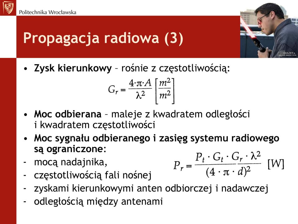 zasięg systemu radiowego są ograniczone: - mocą nadajnika, - częstotliwością fali