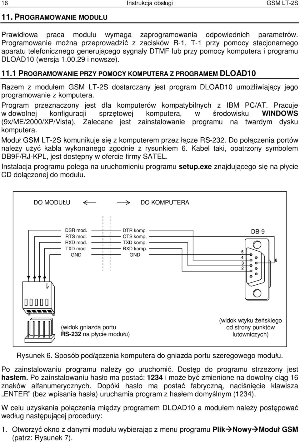 11.1 PROGRAMOWANIE PRZY POMOCY KOMPUTERA Z PROGRAMEM DLOAD10 Razem z modu em GSM LT-2S dostarczany jest program DLOAD10 umo liwiaj cy jego programowanie z komputera.