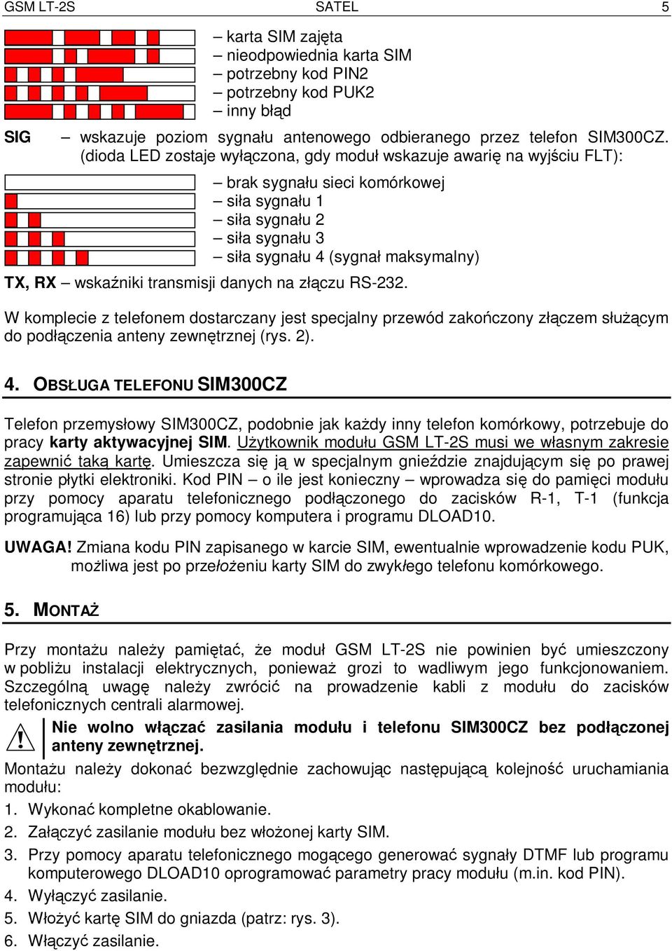 transmisji danych na z czu RS-232. W komplecie z telefonem dostarczany jest specjalny przewód zako czony z czem s cym do pod czenia anteny zewn trznej (rys. 2). 4.