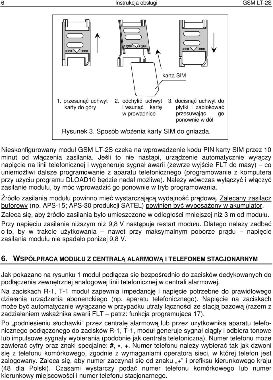 Je li to nie nast pi, urz dzenie automatycznie wy czy napi cie na linii telefonicznej i wygeneruje sygna awarii (zewrze wyj cie FLT do masy) co uniemo liwi dalsze programowanie z aparatu