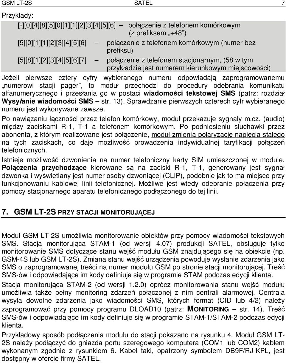 zaprogramowanemu numerowi stacji pager, to modu przechodzi do procedury odebrania komunikatu alfanumerycznego i przes ania go w postaci wiadomo ci tekstowej SMS (patrz: rozdzia Wysy anie wiadomo ci