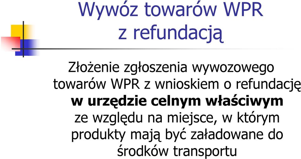 urzędzie celnym właściwym ze względu na miejsce, w