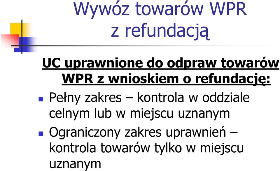 kontrola w oddziale celnym lub w miejscu uznanym