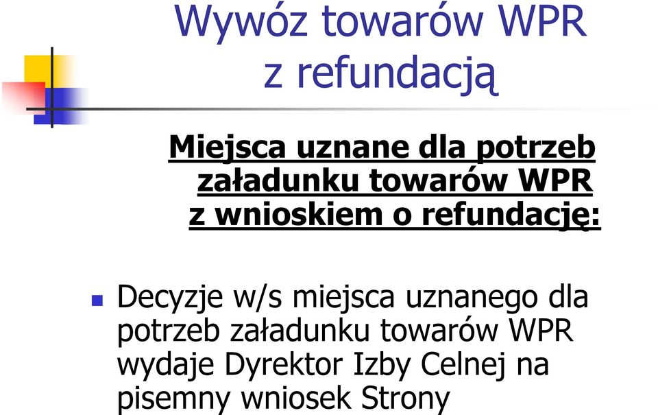 Decyzje w/s miejsca uznanego dla potrzeb załadunku