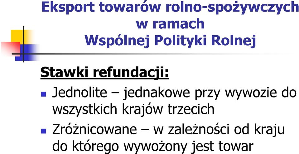 jednakowe przy wywozie do wszystkich krajów trzecich