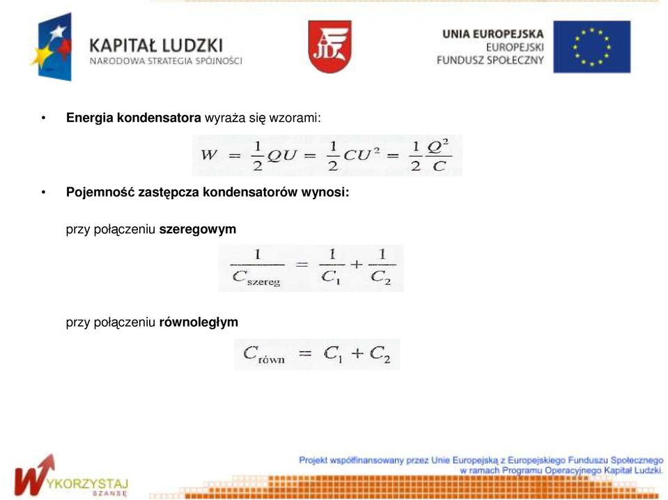 kondensatorów wynosi: przy