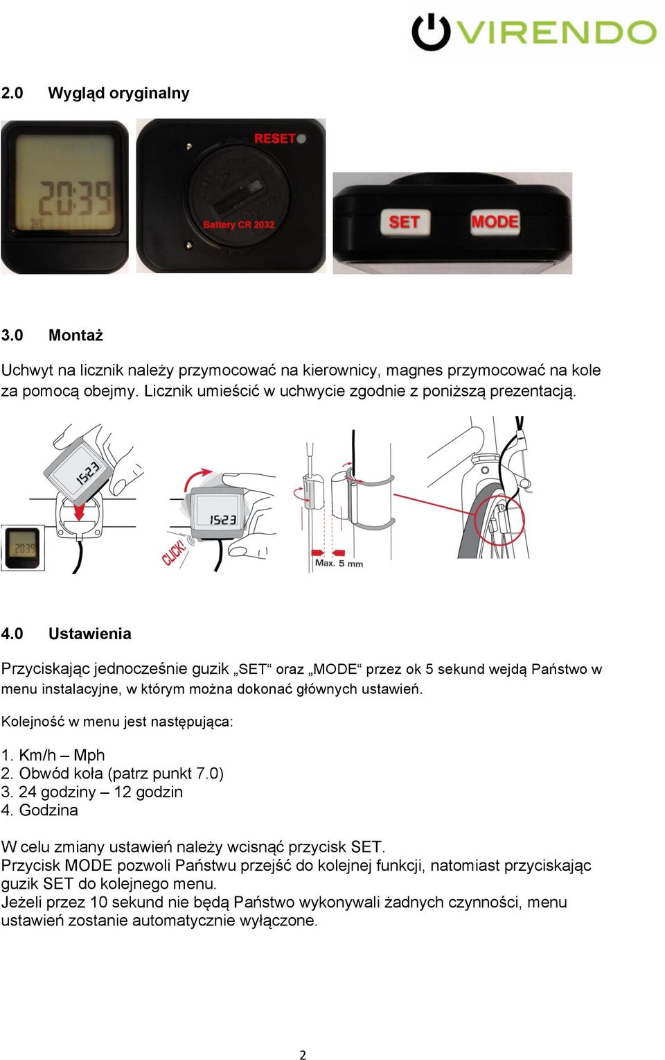 0 Ustawienia Przyciskając jednocześnie guzik SET oraz MODE przez ok 5 sekund wejdą Państwo w menu instalacyjne, w którym można dokonać głównych ustawień.