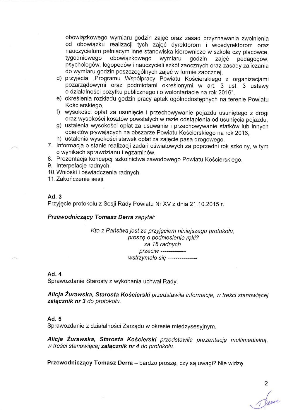 zaocznej, d) przyjgcia,,programu Wspotpracy Powiatu Koscierskiego z organizacjami pozarzqdowymi oraz podmiotami okreslonymi w art. 3 ust.