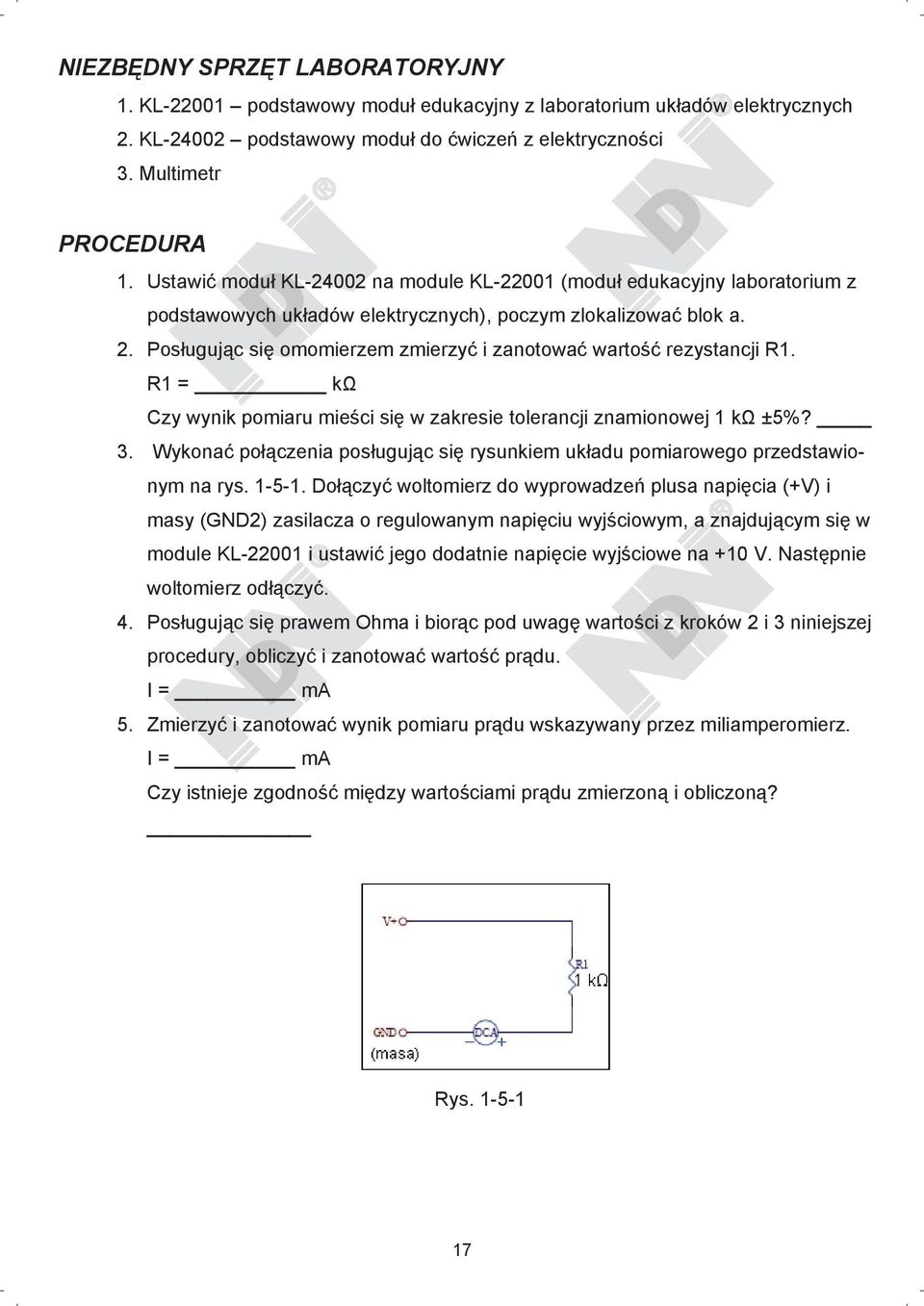 Pos uguj c si omomierzem zmierzy i zanotowa warto rezystancji R1. R1 = k Czy wynik pomiaru mie ci si w zakresie tolerancji znamionowej 1 k ±5%? 3.