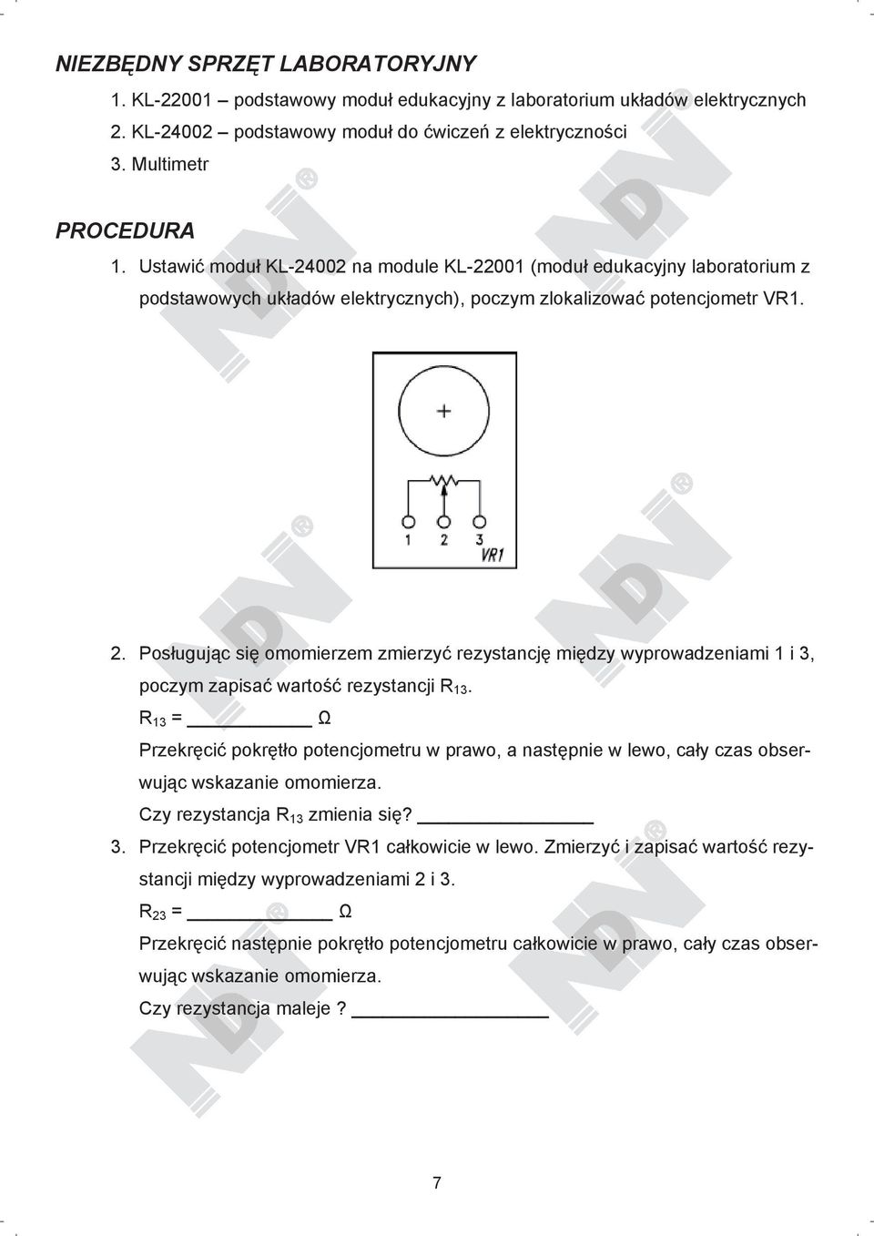 Pos uguj c si omomierzem zmierzy rezystancj mi dzy wyprowadzeniami 1 i 3, poczym zapisa warto rezystancji R 13.