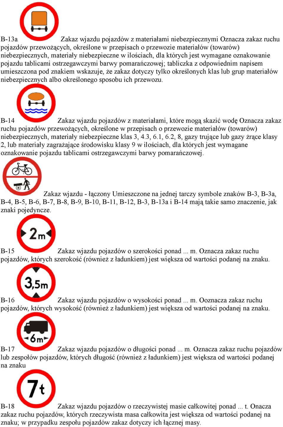 określonych klas lub grup materiałów niebezpiecznych albo określonego sposobu ich przewozu.