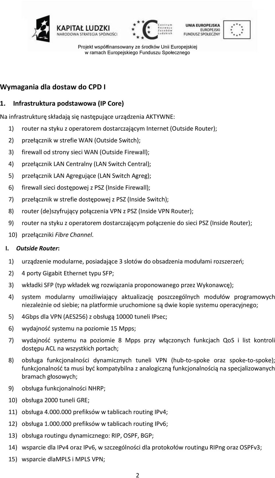 WAN (Outside Switch); 3) firewall od strony sieci WAN (Outside Firewall); 4) przełącznik LAN Centralny (LAN Switch Central); 5) przełącznik LAN Agregujące (LAN Switch Agreg); 6) firewall sieci