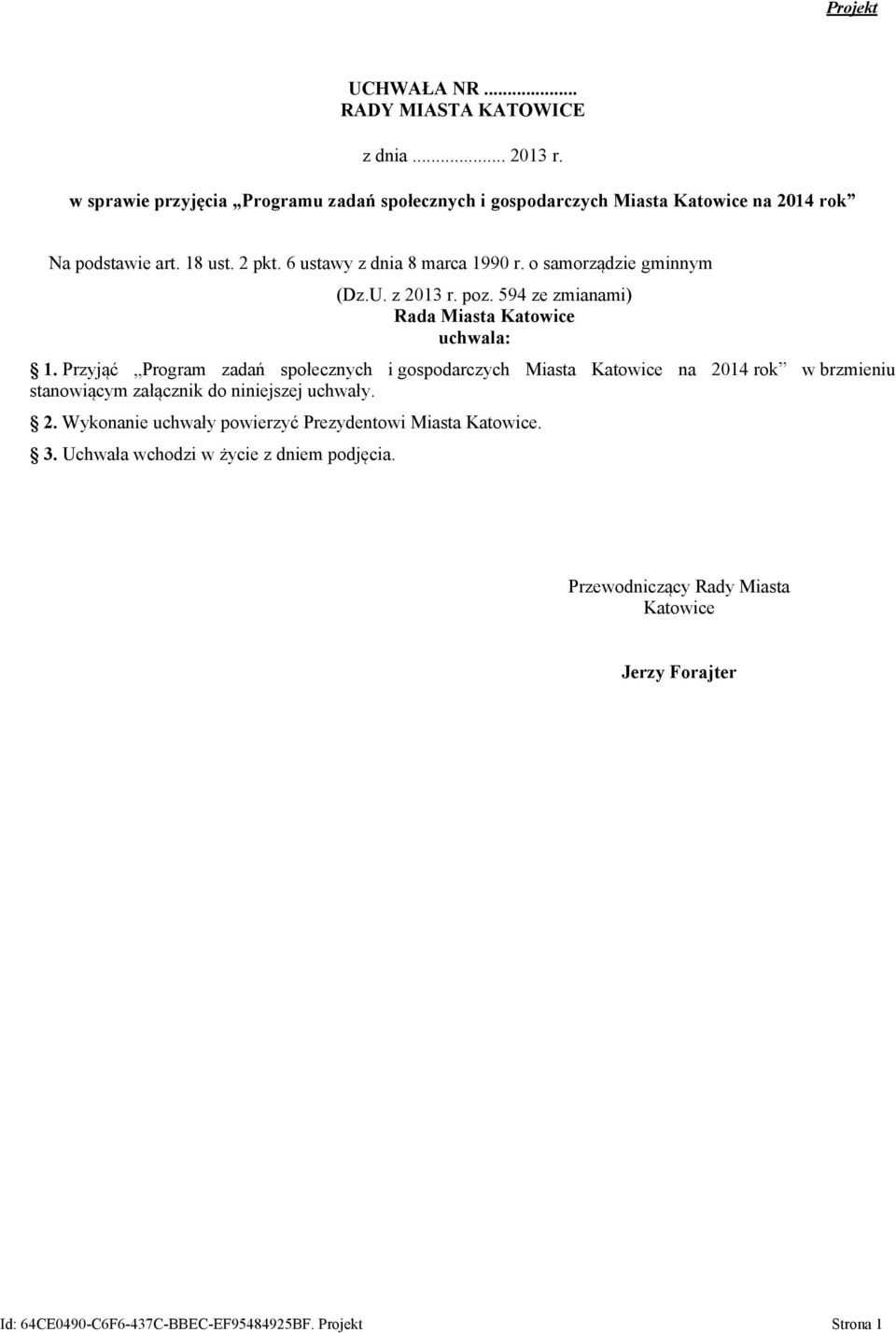 o samorządzie gminnym (Dz.U. z 2013 r. poz. 594 ze zmianami) Rada Miasta Katowice uchwala: 1.