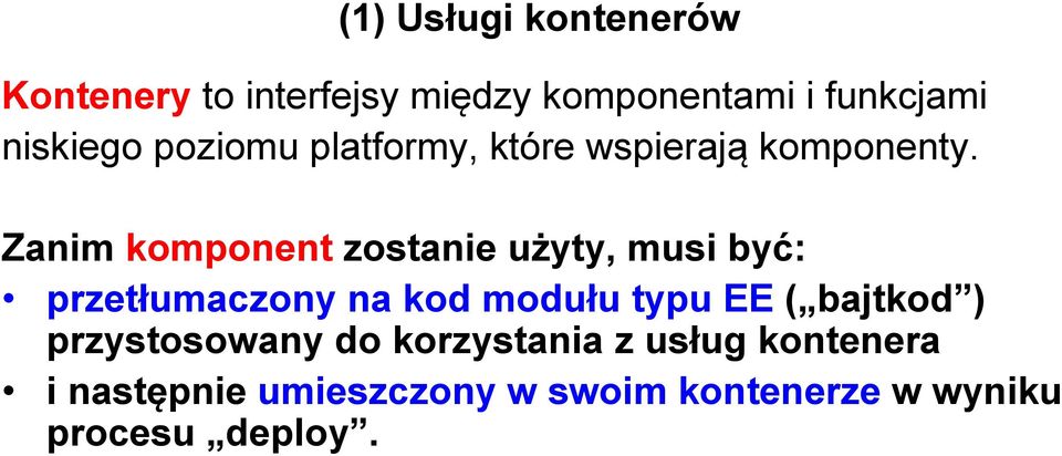 Zanim komponent zostanie użyty, musi być: przetłumaczony na kod modułu typu EE (