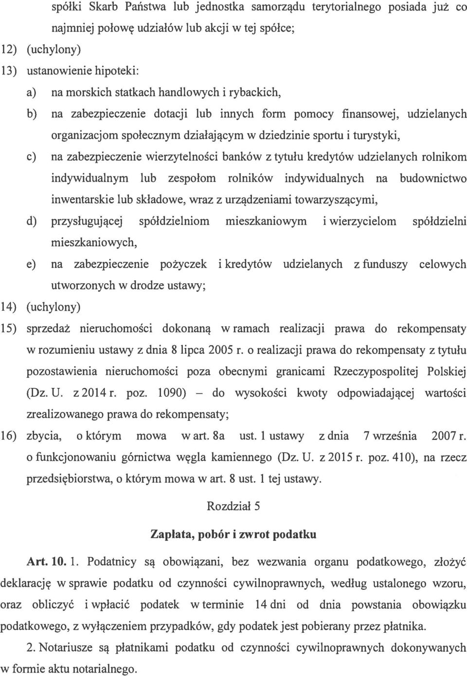 wierzytelności banków z tytułu kredytów udzielanych rolnikom indywidualnym lub zespołom rolników indywidualnych na budownictwo inwentarskie lub składowe, wraz z urządzeniami towarzyszącymi, d)